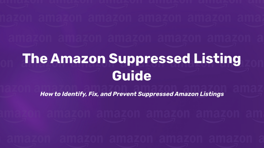 The Amazon Suppressed Listing Guide