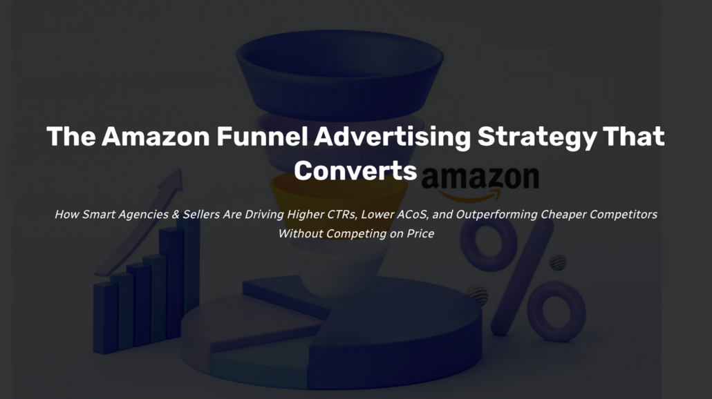 The Amazon Funnel Advertising Strategy That Converts