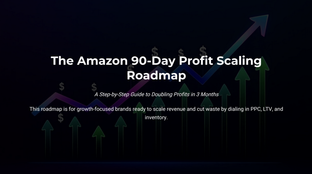The Amazon 90-Day Profit Scaling Roadmap