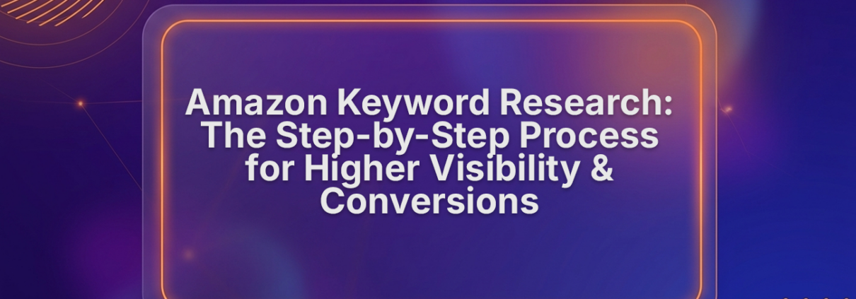 Amazon Keyword Research Guide: Boost Rankings & Conversions
