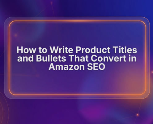 Amazon Listing Optimization: Write Product Titles & Bullets That Convert